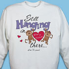 Still Hangin In There Personalized Anniversary Sweatshirt